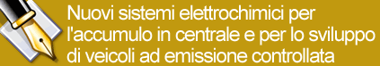 Immagine: Nuovi sistemi elettrochimici per l'accumulo in centrale e per lo sviluppo di veicoli ad emissione controllata